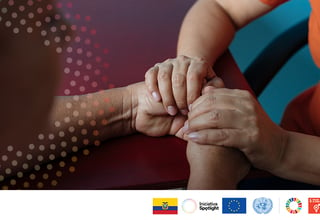 Spotlight fortalece la Gestión de casos de violencia basada en género en Ecuador