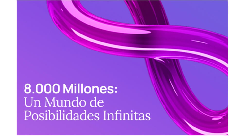 8 mil millones: un mundo de infinitas posibilidades.