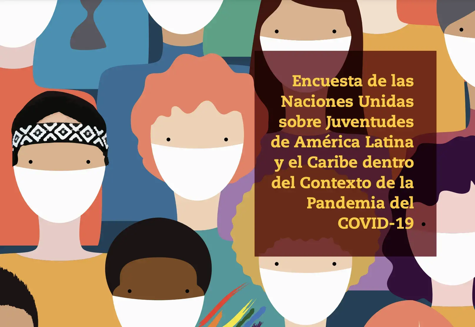 Encuesta de las Naciones Unidas sobre Juventudes de América Latina y el Caribe dentro del Contexto de la Pandemia del COVID-19