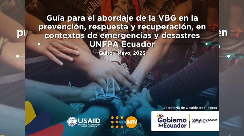 Guía para el abordaje de la violencia basada en género en la prevención, respuesta y recuperación, en contextos de emergencias y desastres