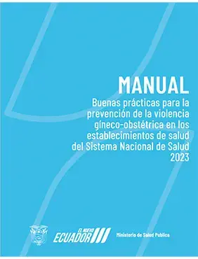 Manual de Buenas prácticas para la prevención de la violencia gineco-obstétrica en los establecimientos del Sistema Nacional de Salud