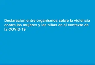 Declaración entre organismos sobre la violencia contra las mujeres y las niñas en el contexto de la COVID-19